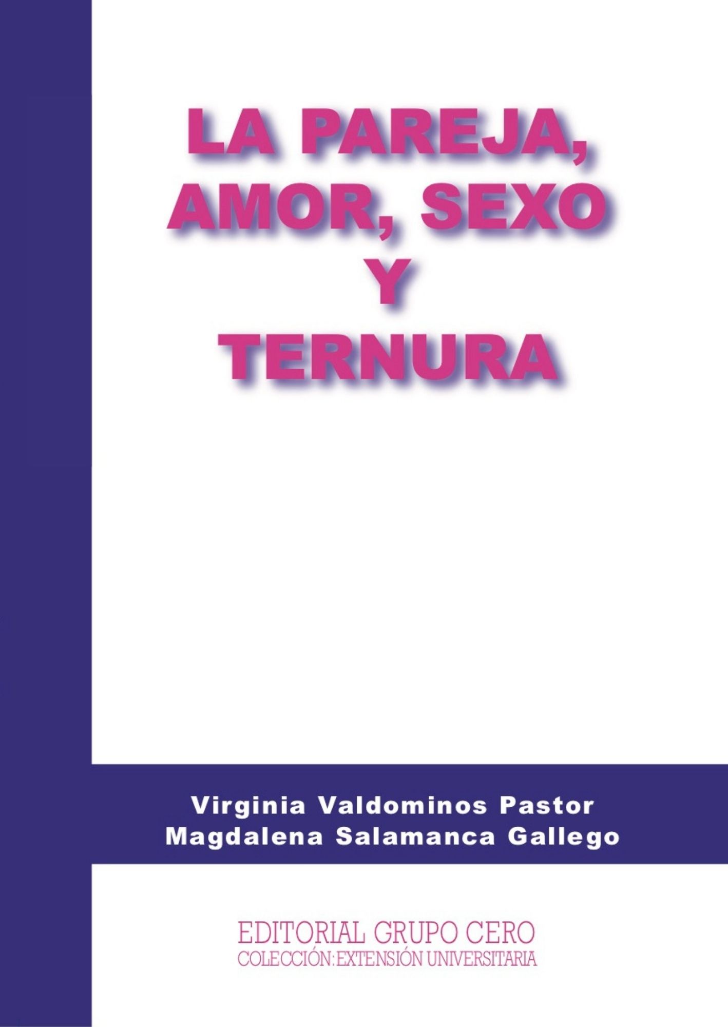 La pareja: Amor, Sexo y Ternura, nuestra nueva publicación - Virginia  Valdominos Psicólogo Psicoanalista